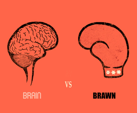 Brain vs Brawn