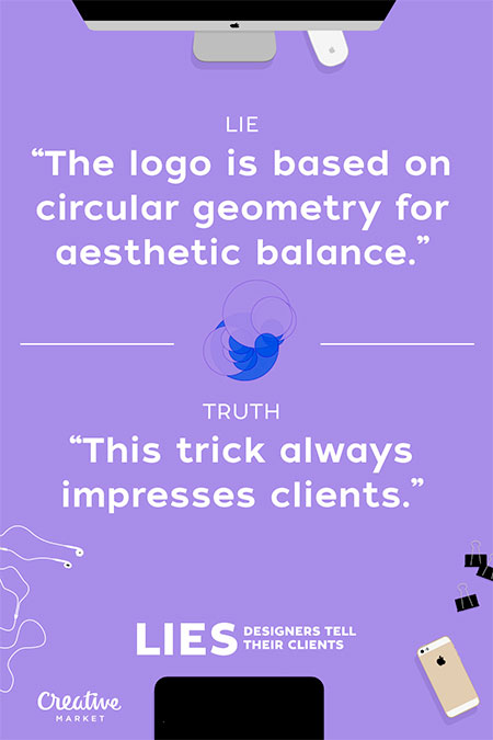 Lies Graphic Designers Tell Their Clients